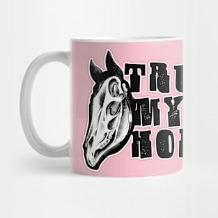 Trust my horse Mug